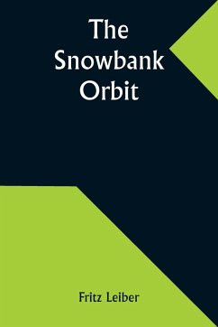 The Snowbank Orbit - Leiber, Fritz