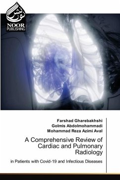 A Comprehensive Review of Cardiac and Pulmonary Radiology - Gharebakhshi, Farshad;Abdolmohammadi, Golmis;Aval, Mohammad Reza Azimi