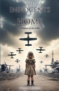 The Innocents at Home-Children of the 1940s - Stone, Mary