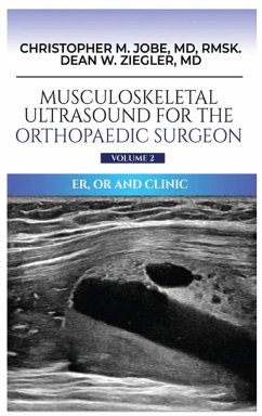 Musculoskeletal Ultrasound for the Orthopaedic Surgeon OR, ER and Clinic, Volume 2 - Jobe, Christopher M; Ziegler, Dean W