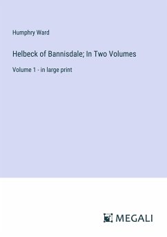 Helbeck of Bannisdale; In Two Volumes - Ward, Humphry