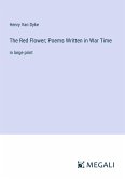 The Red Flower; Poems Written in War Time