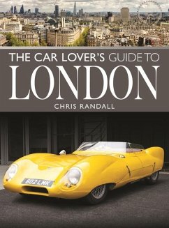 The Car Lover's Guide to London - Randall, Chris