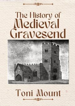 The History of Medieval Gravesend - Mount, Toni