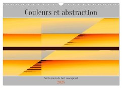 Couleurs et abstraction (Calendrier mural 2025 DIN A3 vertical), CALVENDO calendrier mensuel - Pagnon, Marie-Ange