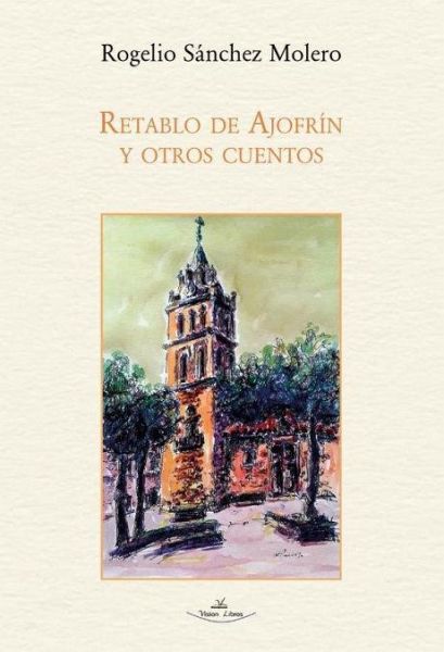 Retablo de Ajofrín y otros cuentos Retablo de Ajofrín y otros cuentos