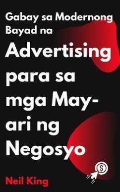 Gabay sa Modernong Bayad na Advertising para sa mga May-ari ng Negosyo (eBook, ePUB)