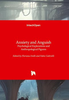 Anxiety and Anguish - Psychological Explorations and Anthropological Figures