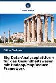 Big Data-Analyseplattform für das Gesundheitswesen mit Hadoop/MapReduce Framework