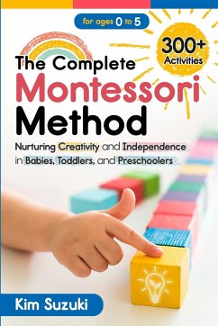 The Complete Montessori Method Book - Suzuki, Kim