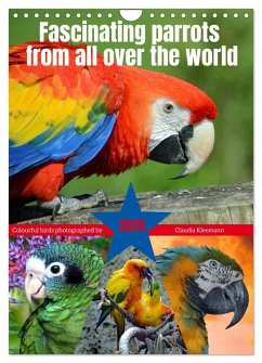 Fascinating parrots from all over the world (Wall Calendar 2025 DIN A4 portrait), CALVENDO 12 Month Wall Calendar