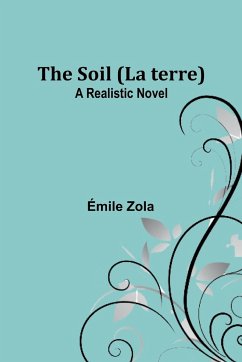 The Soil (La terre) - Zola, Émile