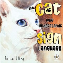 The Cat Who Understands Sign Language - Tilley, Betul