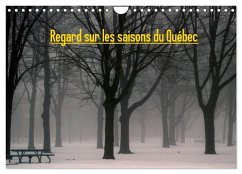 Regard sur les saisons du Québec (Calendrier mural 2025 DIN A4 vertical), CALVENDO calendrier mensuel