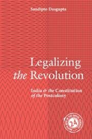 Legalizing the Revolution - Dasgupta, Sandipto