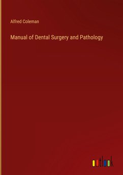 Manual of Dental Surgery and Pathology - Coleman, Alfred