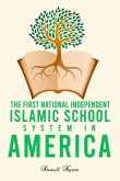 The First National Independent Islamic School System in America