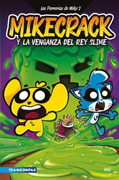 Las Perrerías de Mike 3. Mikecrack y la venganza del rey Slime Las Perrerías de Mike 3. Mikecrack y la venganza del rey Slime