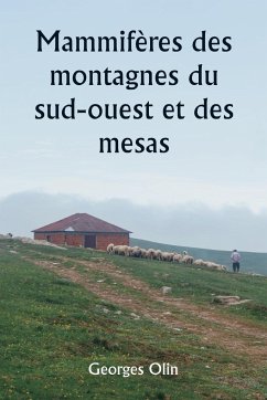 Mammifères des montagnes du sud-ouest et des mesas - Olin, Georges