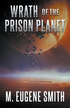 Wrath of the Prison Planet - Smith, M. Eugene