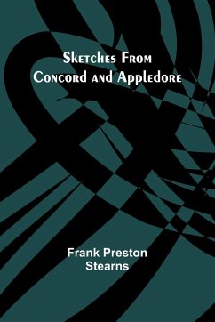 Sketches from Concord and Appledore - Stearns, Frank Preston