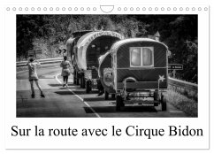 Sur la route avec le Cirque Bidon (Calendrier mural 2025 DIN A4 vertical), CALVENDO calendrier mensuel