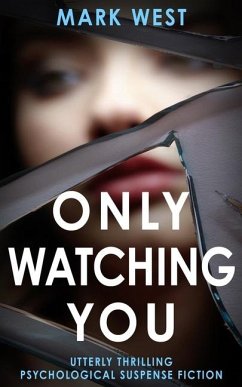 Only Watching You - West, Mark