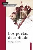 Los poetas decapitados