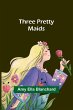 Three pretty maids - Bild 1