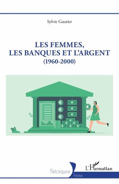 Les femmes, les banques et l¿argent - Gautier, Sylvie