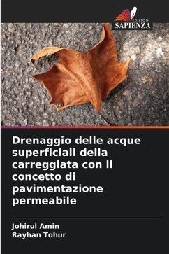 Drenaggio delle acque superficiali della carreggiata con il concetto di pavimentazione permeabile - Amin, Johirul;Tohur, Rayhan