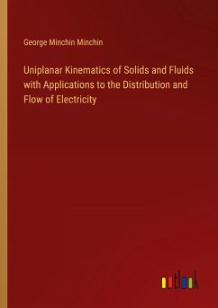 Uniplanar Kinematics of Solids and Fluids with Applications to the Distribution and Flow of Electricity