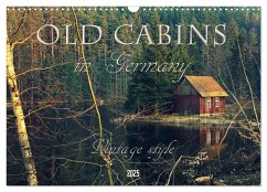 Old cabins in Germany - Vintage style (Wall Calendar 2025 DIN A3 landscape), CALVENDO 12 Month Wall Calendar