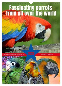 Fascinating parrots from all over the world (Wall Calendar 2025 DIN A3 portrait), CALVENDO 12 Month Wall Calendar