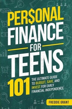 Personal Finance for Teens 101 - Grant, Freddie