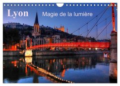 Lyon Magie de la lumière (Calendrier mural 2025 DIN A4 vertical), CALVENDO calendrier mensuel