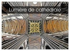 Lumière de cathédrale (Calendrier mural 2025 DIN A4 vertical), CALVENDO calendrier mensuel