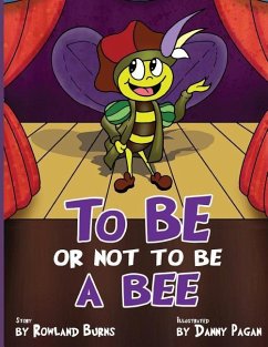 To Be or Not to Be a Bee - Burns, Rowland