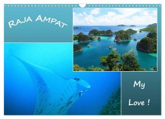 Raja Ampat - My Love (Wall Calendar 2025 DIN A3 landscape), CALVENDO 12 Month Wall Calendar