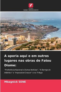 A aporia aqui e em outros lugares nas obras de Fatou Diome: - SENE, Mbagnick