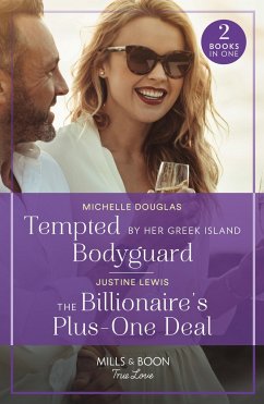 Tempted By Her Greek Island Bodyguard / The Billionaire's Plus-One Deal - Lewis, Justine; Douglas, Michelle