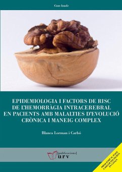 Epidemiologia i factors de risc de l'hemorràgia intracerebral en pacients amb malalties d'evolució crònica i maneig complex Epidemiologia i factors de risc de l'hemorràgia intracerebral en pacients amb malalties d'evolució crònica i maneig complex