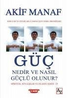 Güc Nedir ve Nasil Güclü Olunur - Manaf, Akif