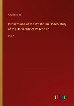 Publications of the Washburn Observatory of the University of Wisconsin - Anonymous