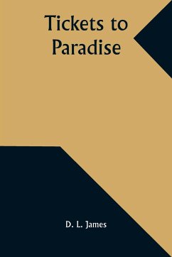 Tickets to Paradise - James, D. L.