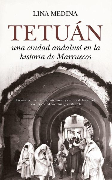 Tetuan, Una Ciudad Andalusi En La Historia de Marruecos Tetuan, Una Ciudad Andalusi En La Historia de Marruecos