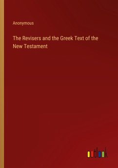 The Revisers and the Greek Text of the New Testament