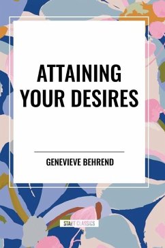 Attaining Your Desires - Behrend, Genevieve