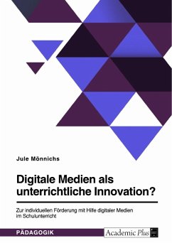 Digitale Medien als unterrichtliche Innovation? - Mönnichs, Jule