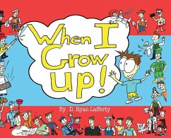 When I Grow Up! - Lafferty, D Ryan